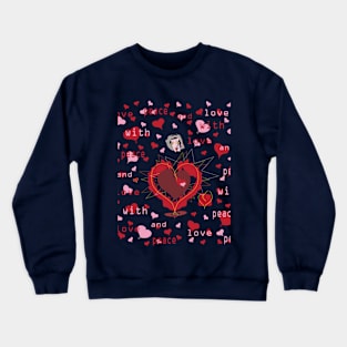 with peace and love Crewneck Sweatshirt